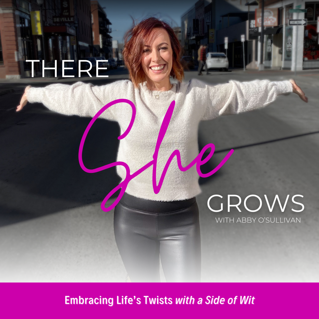 There She Grows Podcast